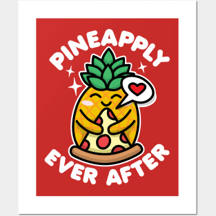 Pineapply Ever After Pineapple Pizza Lover Posters and Art